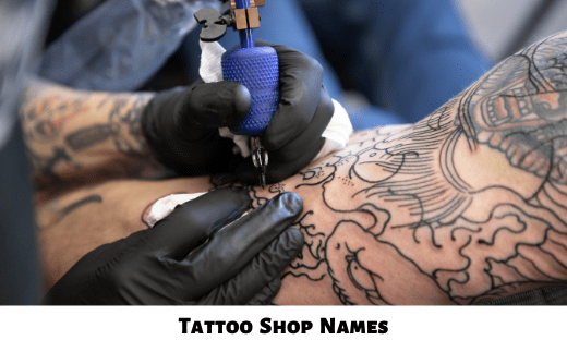 468 Tattoo Shop Names Ideas and Suggestions